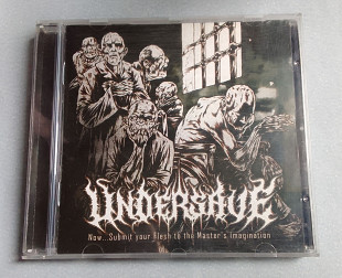 Undersave - Now... Submit your flesh to the master's imagination