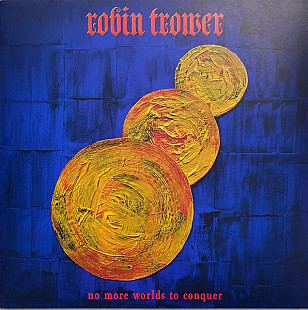 ROBIN TROWER – No More Worlds To Conquer '2022 Provogue EU & US - NEW