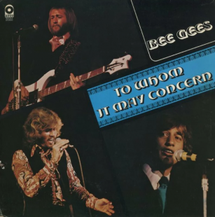 BEE GEES «To Whom It May Concern» ℗1972