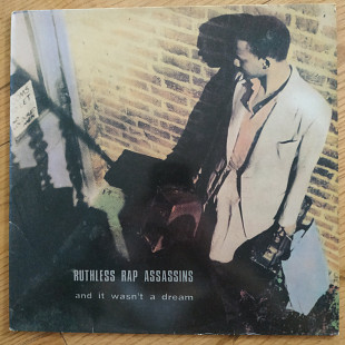 Ruthless Rap Assassins – And It Wasn't A Dream UK first press vinyl