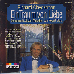 Richard Clayderman – Ein Traum Von Liebe - Die Romantischen Melodien Von Robert Stolz
