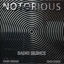 Notorious – Radio Silence