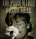 The Power Trio From Hell – American Man ( USA )