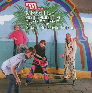 GusGus – Mixed Live: Sirkus, Reykjavik, Iceland