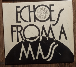 Фiрмовий cd GREENLEAF - Echoes From A Mass [2021, digipack]