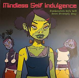 Mindless Self Indulgence – Frankenstein Girls Will Seem Strangely Sexy ORIGINAL RELEASE