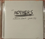 Cd диск The Mothers (Frank Zappa) – Fillmore East - June 1971