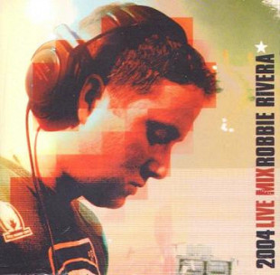Robbie Rivera ‎– 2004 Live Mix France VG