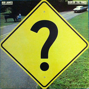 BOB JAMES «Sign Of The Times» ℗1981