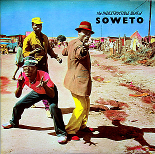 Various – The Indestructible Beat Of Soweto