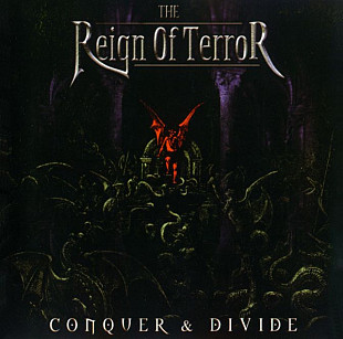 REIGN OF TERROR, THE CD «Conquer & Divide» ℗2002