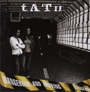 T.A.T.u. – Dangerous And Moving ( UA )