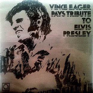 Vince Eager - Pays Tribute To Elvis Presley Avenue AVE 093 England ex\ex laminat 1972