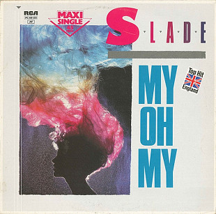 SLADE 12" «My Oh My/Keep Your Hands Off My Power Supply/Don't Tame A Hurricane» ℗1983