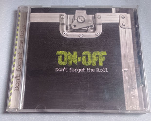 On-Off - Don't Forget The Roll