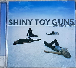 SHINY TOY GUNS "We Are Pilots" (ліцензія UA) новий диск