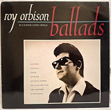 Roy Orbison - Ballads. 22 Classic Love Songs - 1960-88. (LP). 12. Vinyl. Пластинка. UK.