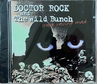 Doctor Rock & The Wild Bunch – «Stark Raving Mad»