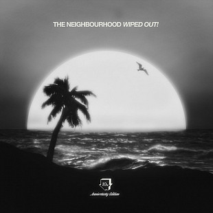 The Neighbourhood – Wiped Out! (10th Anniversary Edition)