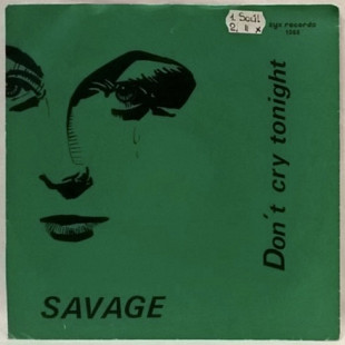 Savage - Don't Cry Tonight - 1983. (EP) 7. Vinyl. Пластинка. Germany.