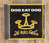 Dog Eat Dog - All Boro Kings (США)