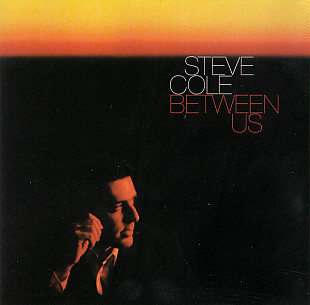 Steve Cole – Between Us ( USA ) JAZZ