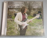 Marian Lucky - About Life