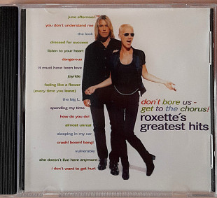 Roxette - Don't Bore Us - Get To The Chorus! (Roxette's Greatest Hits). 100гр.