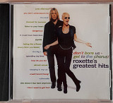 Roxette - Don't Bore Us - Get To The Chorus! (Roxette's Greatest Hits). 100гр.