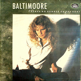 Baltimoore – There's No Danger On The Roof