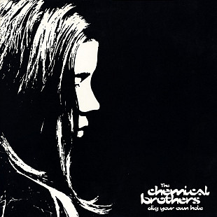 The Chemical Brothers – Dig Your Own Hole