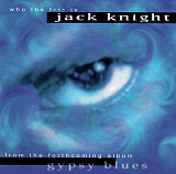 Jack Knight – Who The F*** Is Jack Knight ( USA ) "Gypsy Blues
