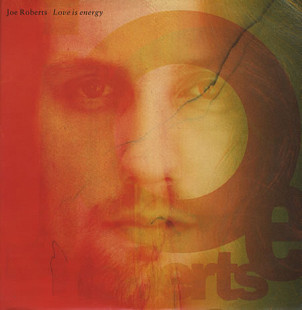 Joe Roberts – Love Is Energy