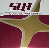 SQ-1 – Music So Wonderful