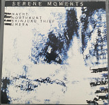 NACHT / NORTHAUNT / SHINJUKU THIEF / UMBRA “Serene Moments” 2 x 7”EP