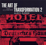 Alan Oldham - Alan D. Oldham – The Art Of Transformation 2 ( Digipak )