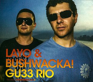 Layo & Bushwacka! – GU33: Rio ( 2 x CD ) Digipak