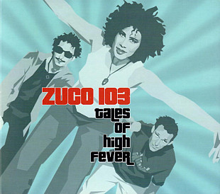 Zuco 103 – Tales Of High Fever ( USA ) Digipak