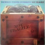 BACHMAN - TURNER OVERDRIVE Not Fragile LP VG++/EX