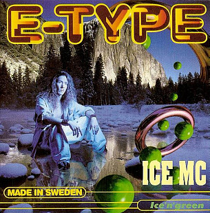 E-Type / ICE MC – Made In Sweden / Ice' N' Green