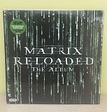 The Matrix Reloaded: The Album / Матрица: Перезагрузка (Rare, Limited Edition, Впервые на виниле - F