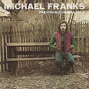 Michael Franks – Previously Unavailable + – The Camera Never Lies