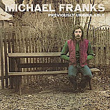 Michael Franks – Previously Unavailable + – The Camera Never Lies