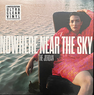 Вінілова платівка The Jordan – Nowhere Near The Sky (Clear Vinyl) 1LP (711297533132)