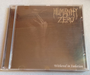 Humanity Zero - Withered In Isolation