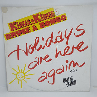Klaus & Klaus & Bruce & Bongo – Holidays Are Here Again MS 12" 45 RPM (Прайс 48791)