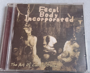 Fecal Body Incorporated - The Art Of Carnal Decay