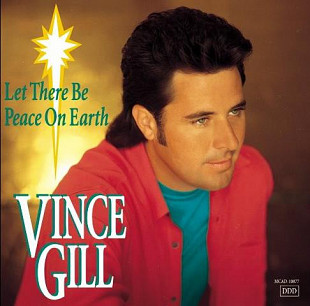 Vince Gill ‎– Let There Be Peace On Earth ( USA )