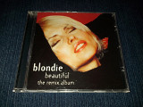 Blondie "Beautiful - The Remix Album" фирменный CD Made In The EU.