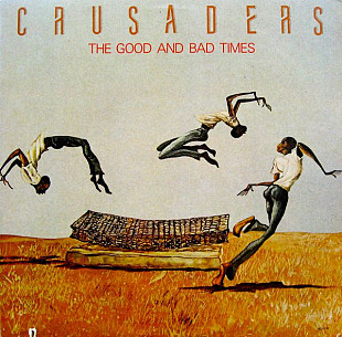 CRUSADERS «The Good And Bad Times» ℗1986